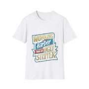 Funny Quote Unisex T-Shirt - Working Harder Than an... - Cookies Trend Collective