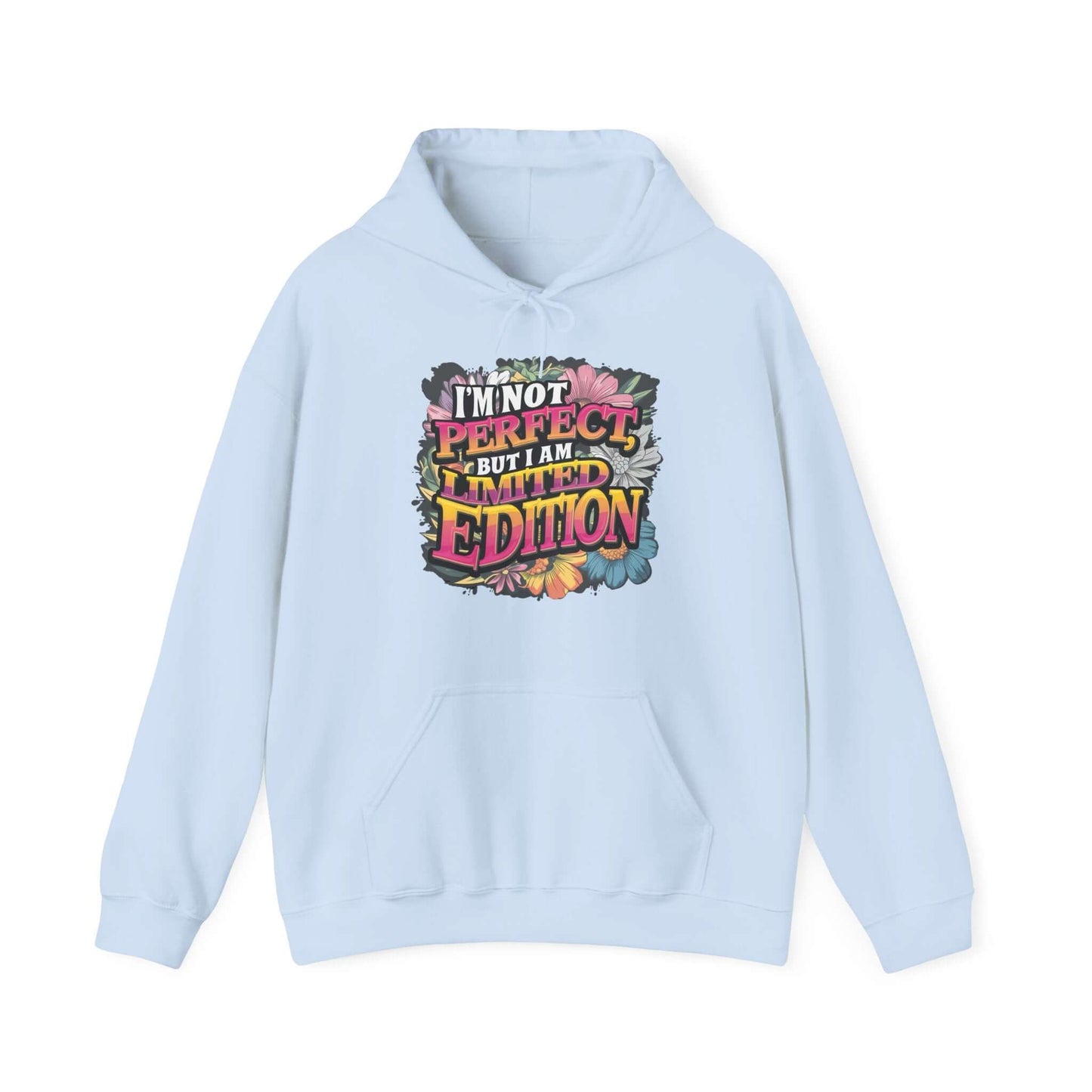 Light blue hoodie with colorful floral design and quote 'I'm not perfect, but I am limited edition'.