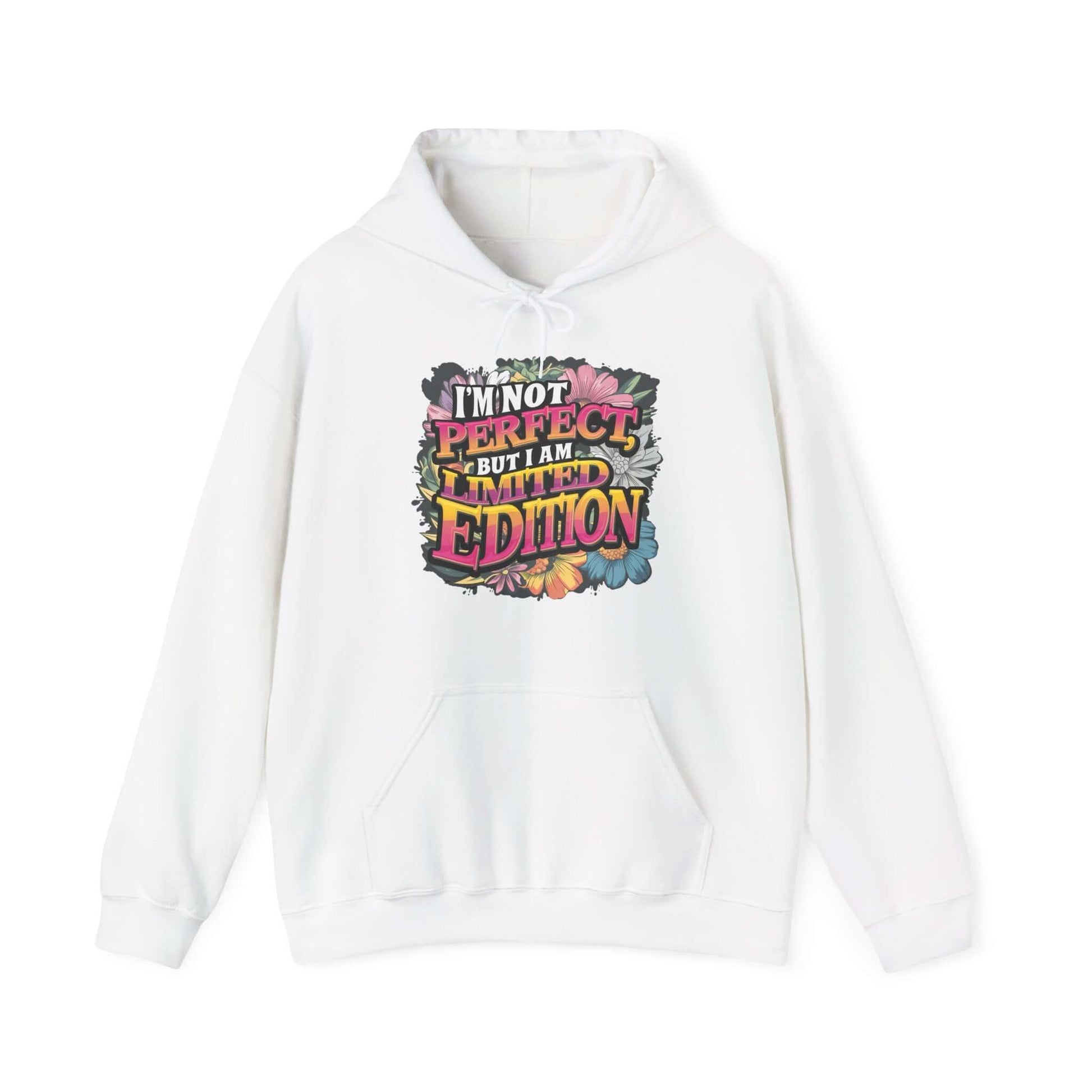 Colorful floral limited edition hoodie with the quote 'I'm not perfect, but I am edition' on a white background.