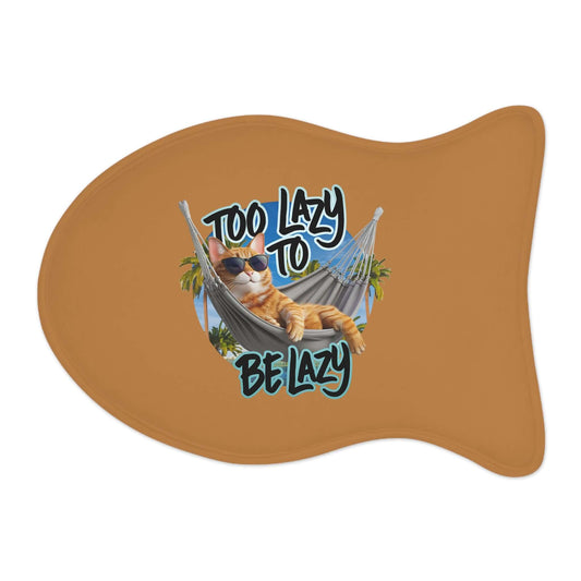 Cat Feeding Mat - Too Lazy to be Lazy Cat Design