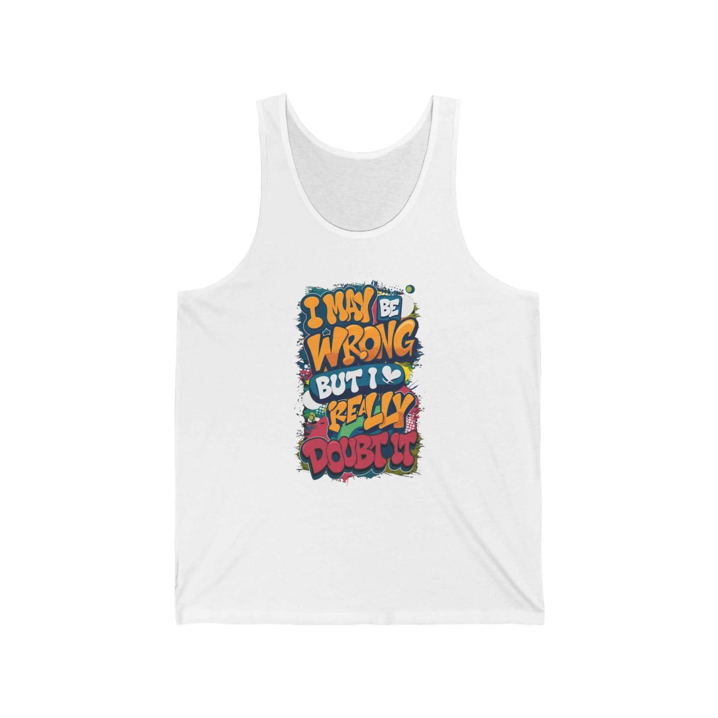 Tank Top - Humorous Typography Design 'I may be wrong, but I really doubt it'