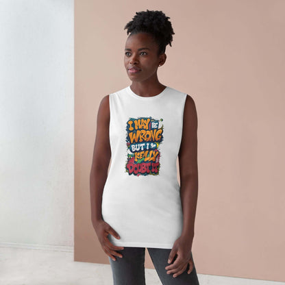 Funny quote tank top with colorful text: 'I may be wrong but I really doubt it', playful and humorous design.