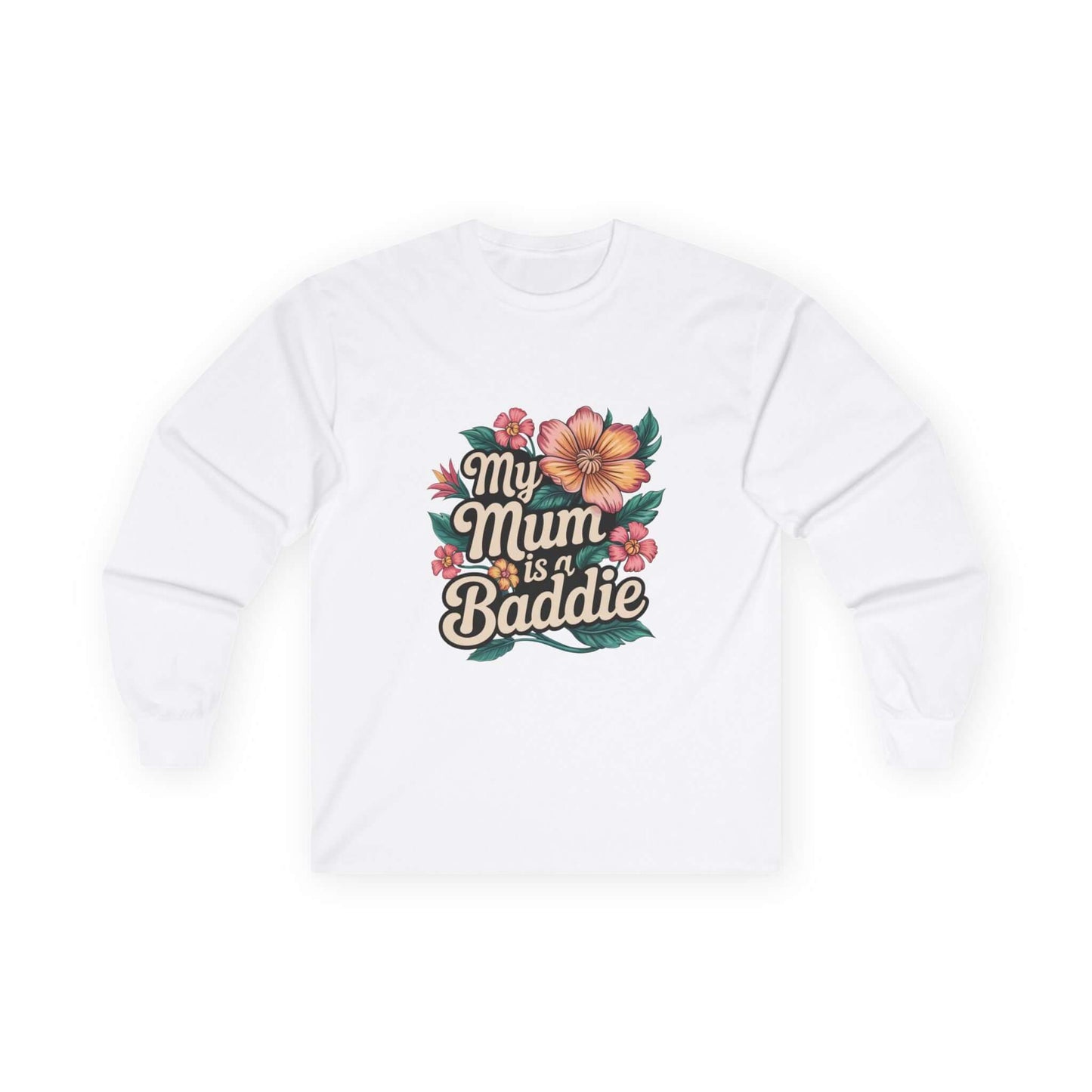Long sleeve t-shirt with tropical flower design and 'My Mum is a Baddie' text, perfect for Mother's Day or everyday wear.