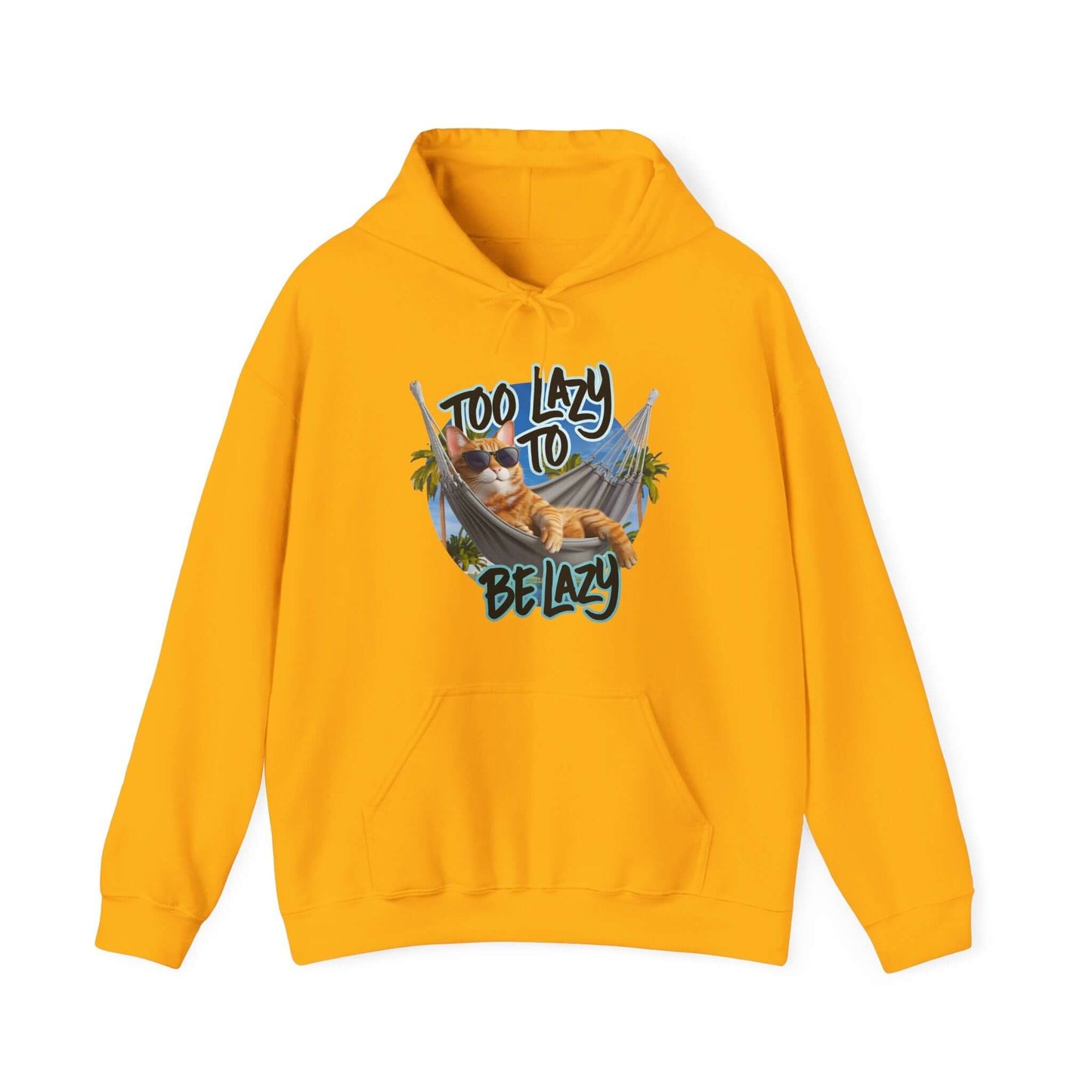 Hooded Sweatshirt Lazy Cat -Too Lazy to be Lazy Design