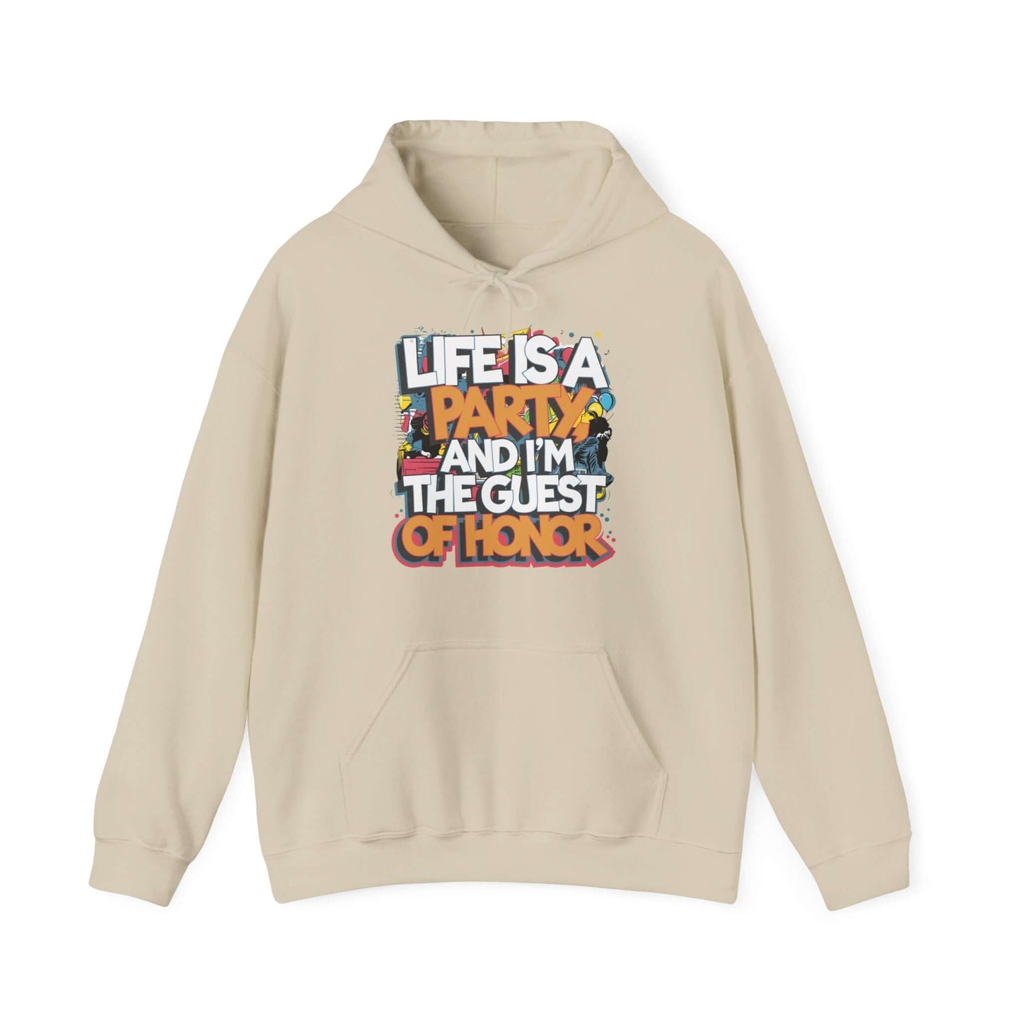 Hooded sweatshirt with funny party quote 'Life is a party and I'm the guest of honor' on light background.