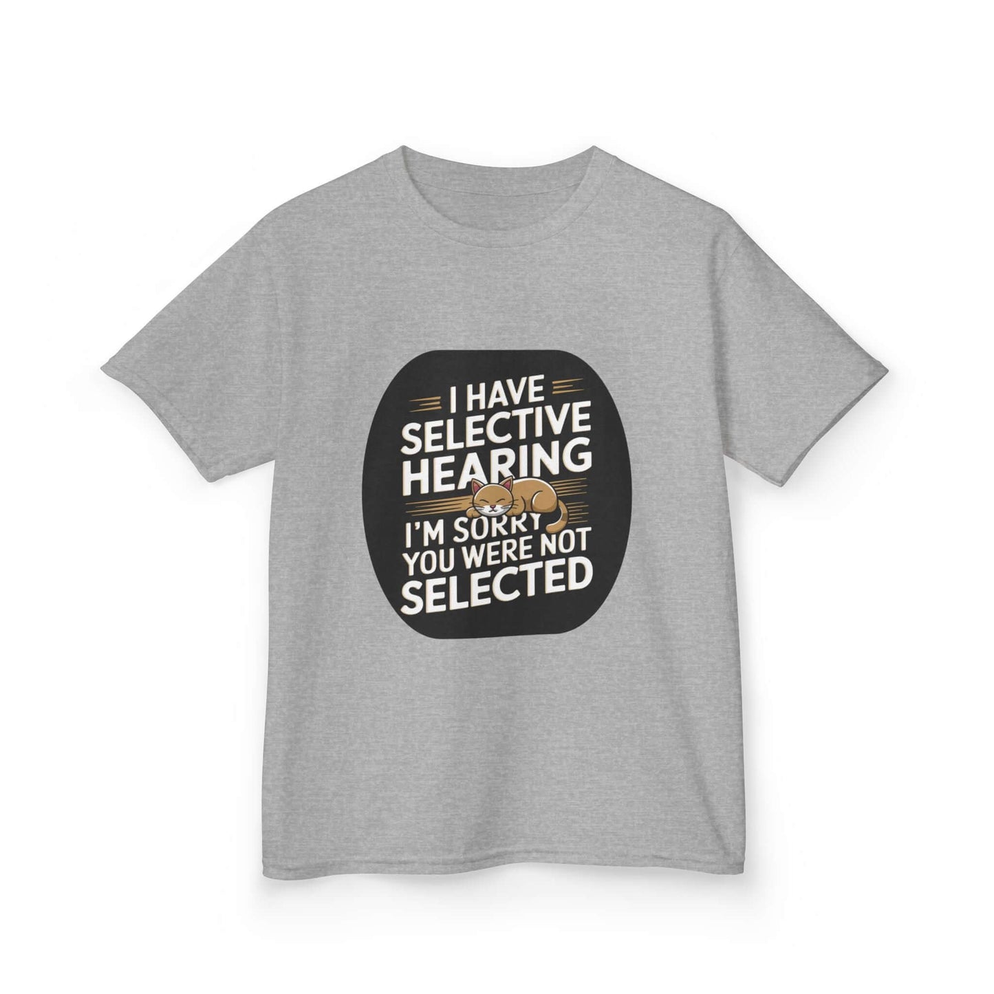 Kids tee featuring a sleeping cat and the quote 'I have selective hearing I'm sorry you were not selected'.