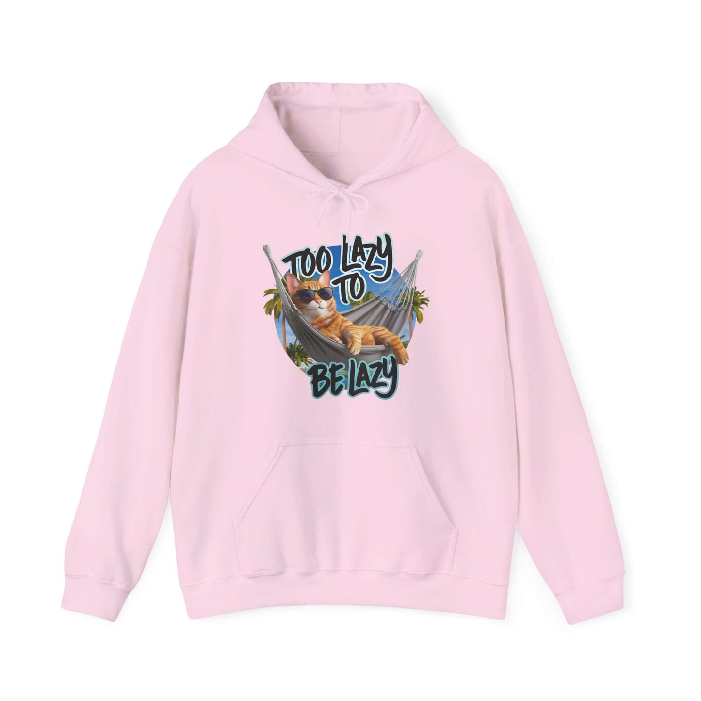 Hooded Sweatshirt Lazy Cat -Too Lazy to be Lazy Design