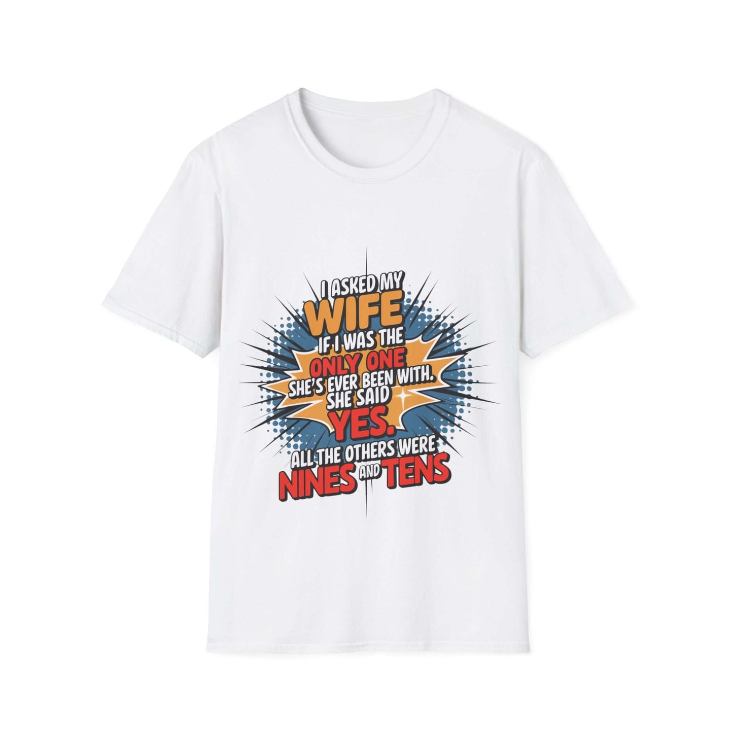 Funny quote unisex T-shirt with colorful cartoon style graphic: 'I asked my wife...'. Ideal conversation starter apparel.