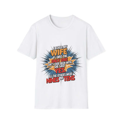 Funny quote unisex T-shirt with colorful cartoon style graphic: 'I asked my wife...'. Ideal conversation starter apparel.