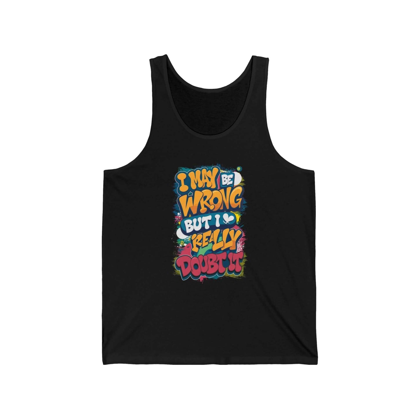 Tank Top - Humorous Typography Design 'I may be wrong, but I really doubt it'