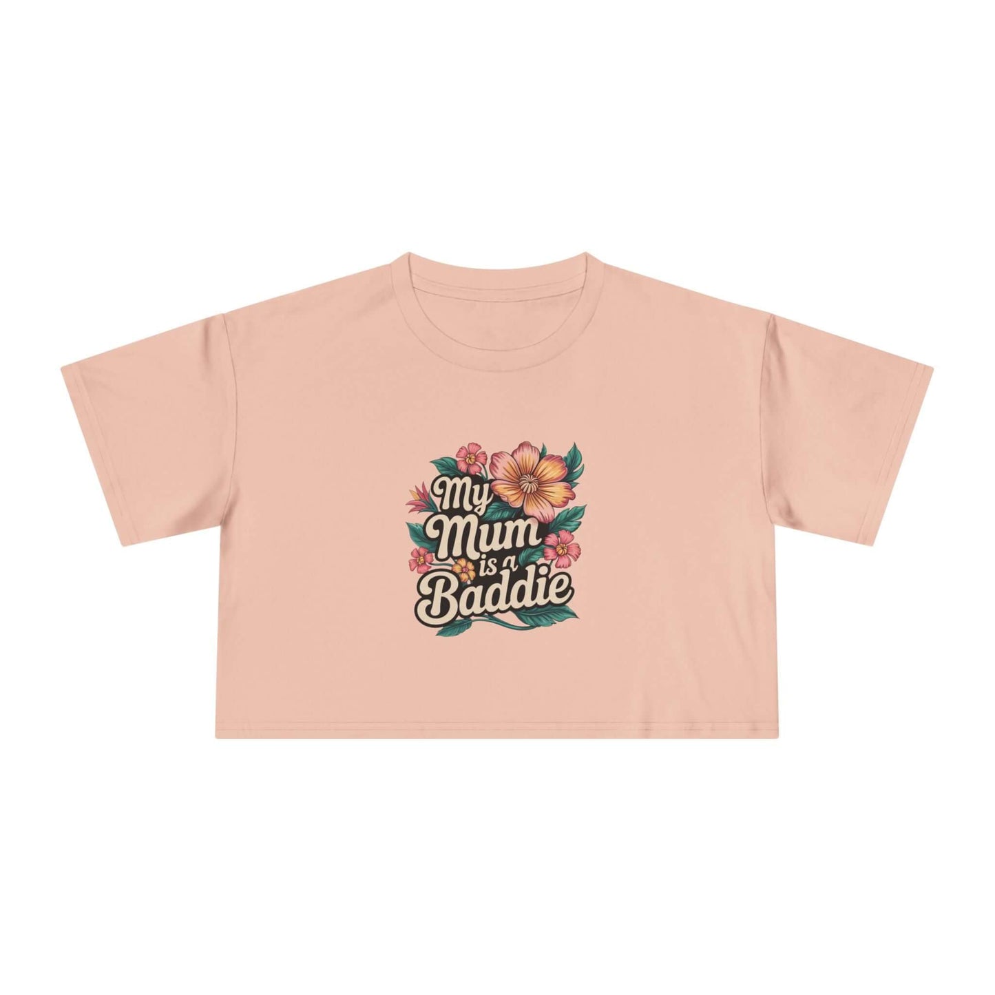 Women's crop top with tropical flower design and 'My Mum is a Baddie' text, perfect for Mother's Day or everyday wear.