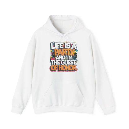 White hoodie with funny party quote 'Life is a party and I'm the guest of honor', perfect for casual celebrations.