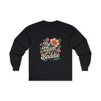 Long sleeve tee with tropical flower design and text 'My Mum is a Baddie', perfect for Mother's Day or birthdays.